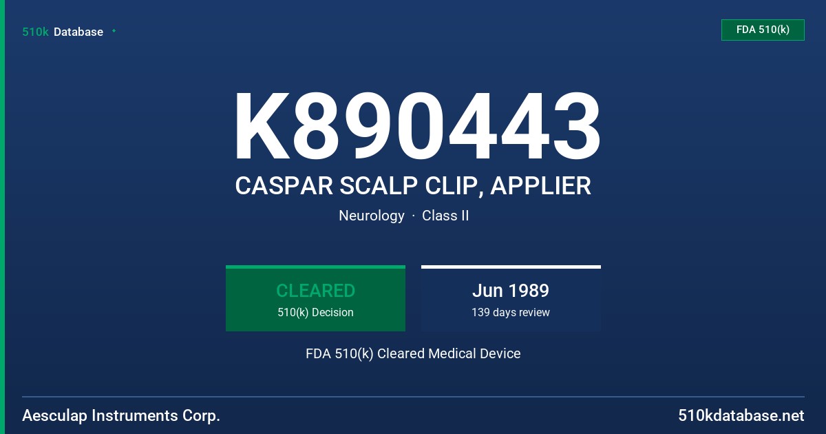 K890443 CASPAR SCALP CLIP, APPLIER FDA 510(k) Cleared Medical Device