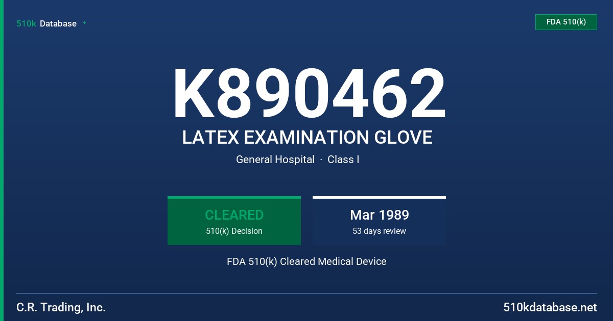 K890462 LATEX EXAMINATION GLOVE FDA 510(k) Cleared Medical Device