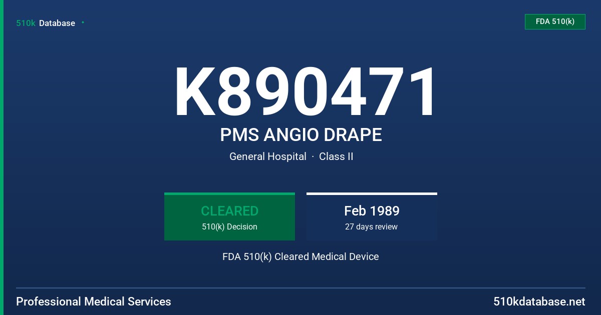 K890471 PMS ANGIO DRAPE FDA 510(k) Cleared Medical Device