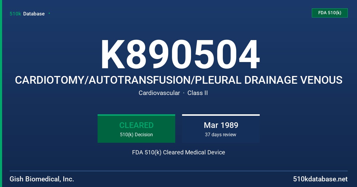 K890504 CARDIOTOMY/AUTOTRANSFUSION/PLEURAL DRAINAGE VENOUS FDA 510(k) Cleared Medical Device