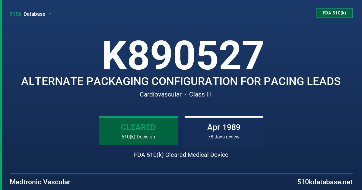 K890527 ALTERNATE PACKAGING CONFIGURATION FOR PACING LEADS FDA 510(k) Cleared Medical Device