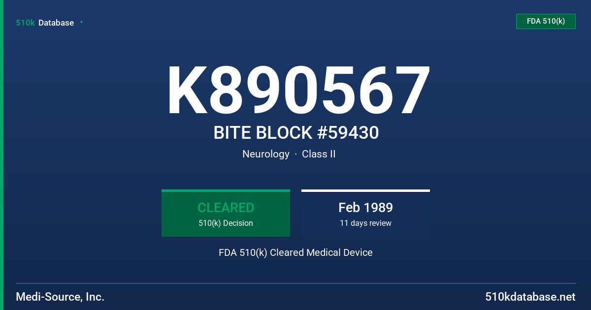 K890567 BITE BLOCK #59430 FDA 510(k) Cleared Medical Device