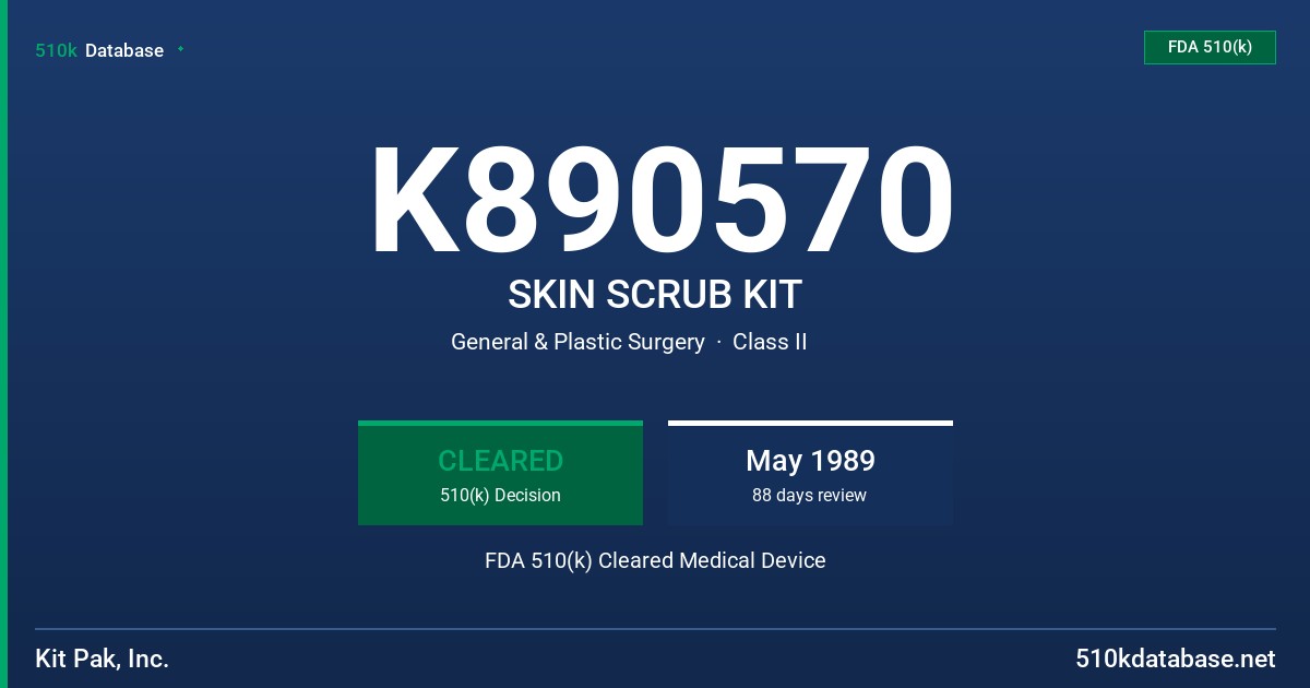 K890570 SKIN SCRUB KIT FDA 510(k) Cleared Medical Device
