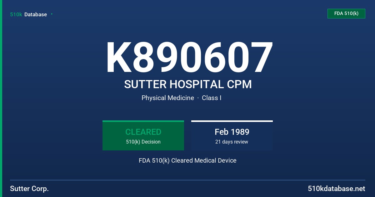K890607 SUTTER HOSPITAL CPM FDA 510(k) Cleared Medical Device
