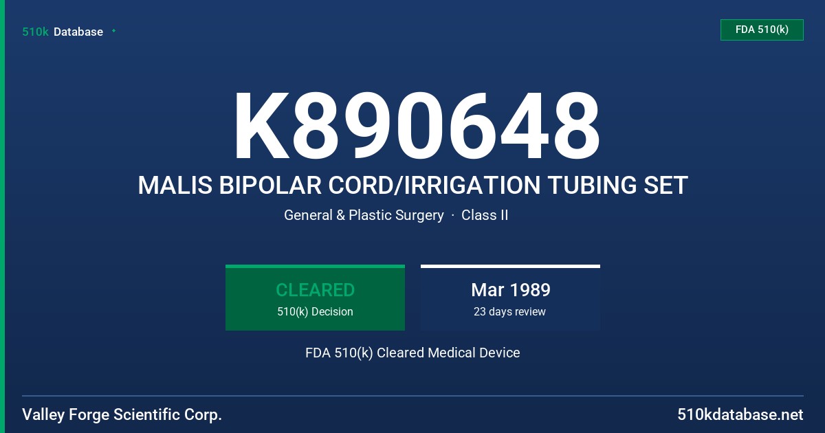 K890648 MALIS BIPOLAR CORD/IRRIGATION TUBING SET FDA 510(k) Cleared Medical Device