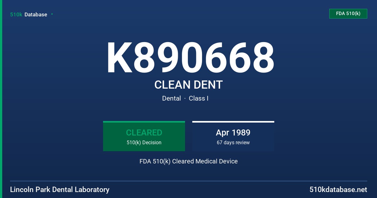 K890668 CLEAN DENT FDA 510(k) Cleared Medical Device