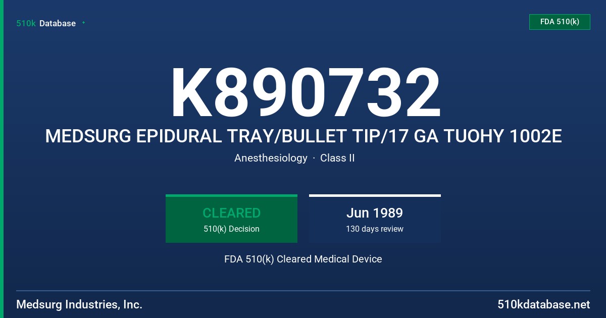 K890732 MEDSURG EPIDURAL TRAY/BULLET TIP/17 GA TUOHY 1002E FDA 510(k) Cleared Medical Device