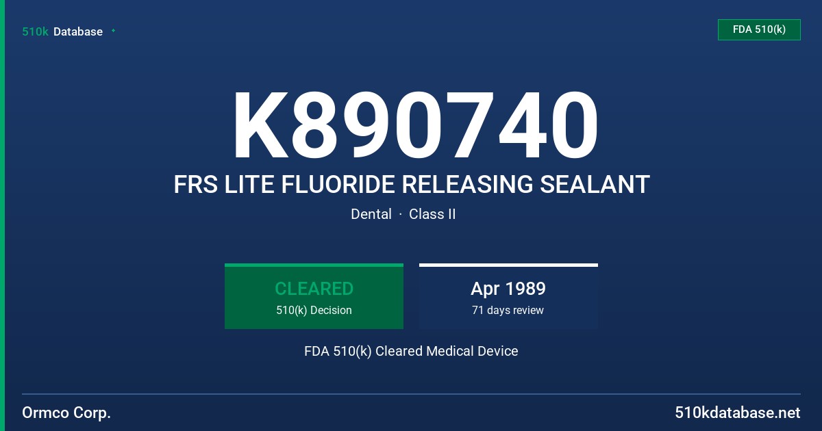 K890740 FRS LITE FLUORIDE RELEASING SEALANT FDA 510(k) Cleared Medical Device