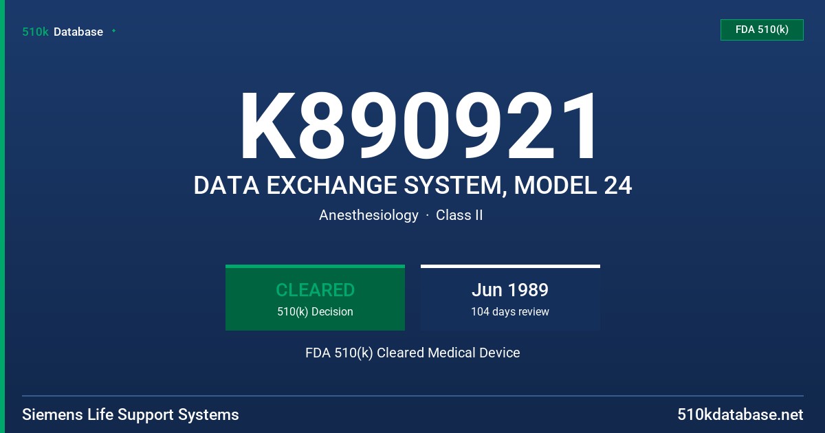 K890921 DATA EXCHANGE SYSTEM, MODEL 24 FDA 510(k) Cleared Medical Device