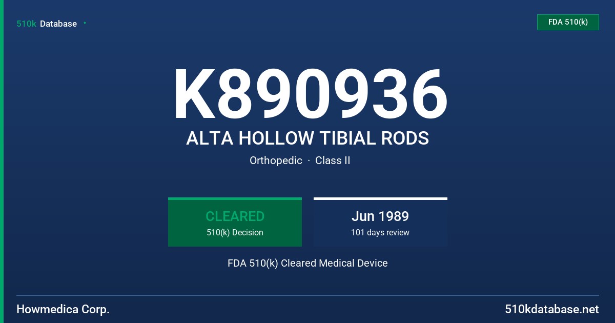K890936 ALTA HOLLOW TIBIAL RODS FDA 510(k) Cleared Medical Device