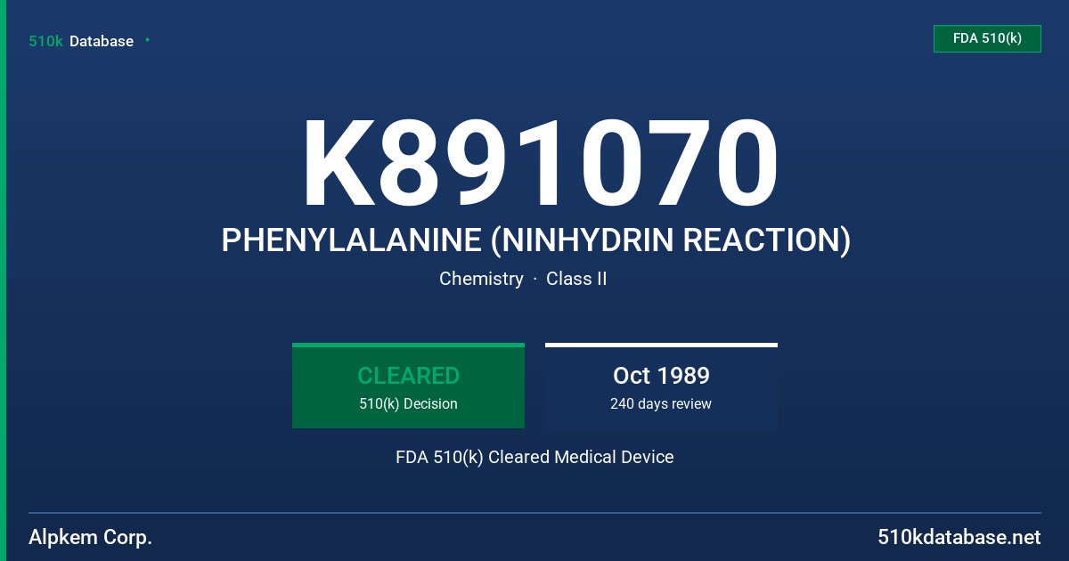 K891070 PHENYLALANINE (NINHYDRIN REACTION) FDA 510(k) Cleared Medical Device