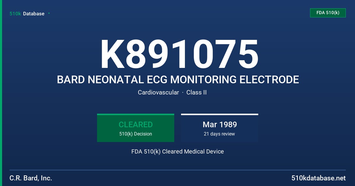 K891075 BARD NEONATAL ECG MONITORING ELECTRODE FDA 510(k) Cleared Medical Device