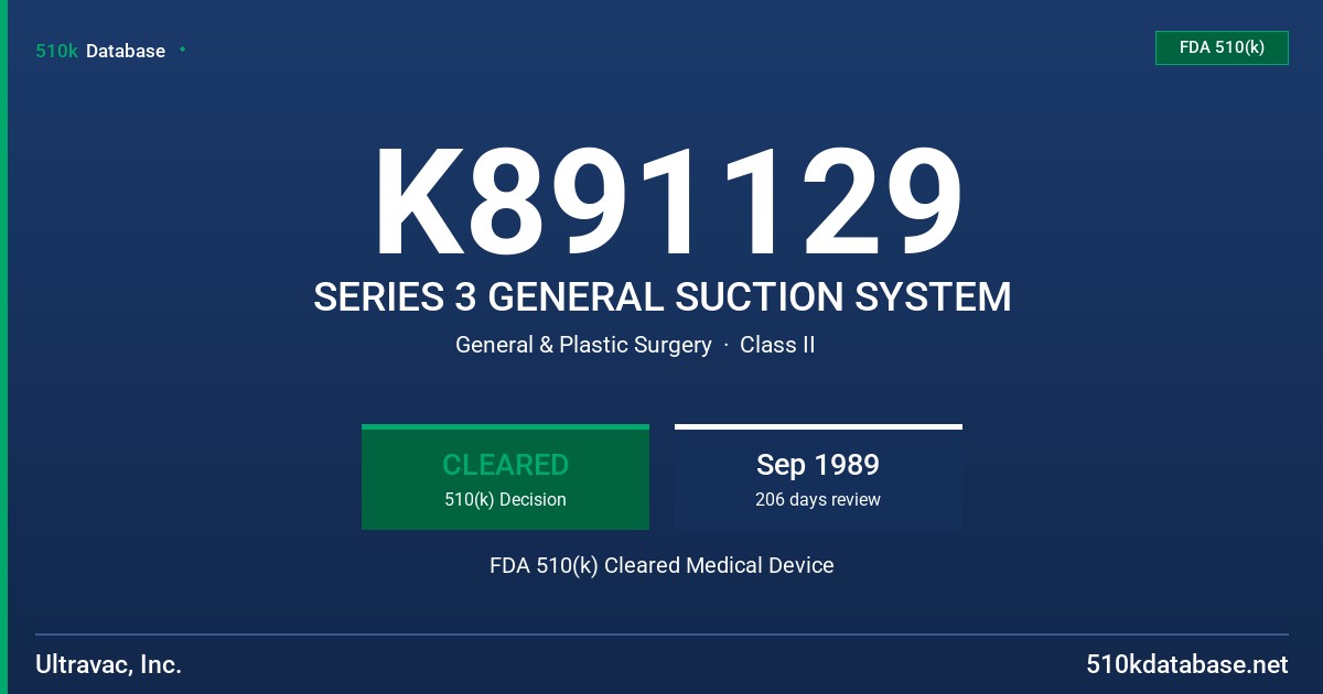 K891129 SERIES 3 GENERAL SUCTION SYSTEM FDA 510(k) Cleared Medical Device
