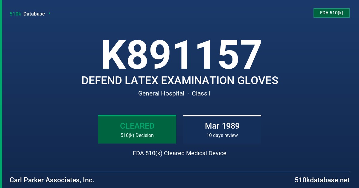 K891157 DEFEND LATEX EXAMINATION GLOVES FDA 510(k) Cleared Medical Device