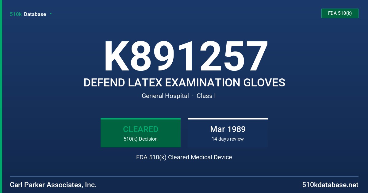K891257 DEFEND LATEX EXAMINATION GLOVES FDA 510(k) Cleared Medical Device