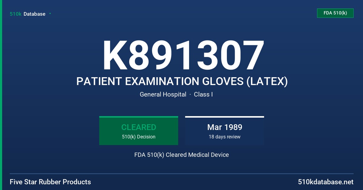 K891307 PATIENT EXAMINATION GLOVES (LATEX) FDA 510(k) Cleared Medical Device