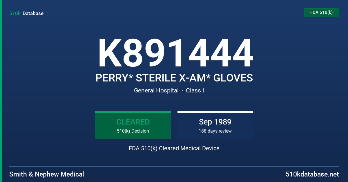 K891444 PERRY* STERILE X-AM* GLOVES FDA 510(k) Cleared Medical Device
