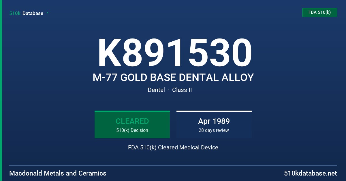 K891530 M-77 GOLD BASE DENTAL ALLOY FDA 510(k) Cleared Medical Device