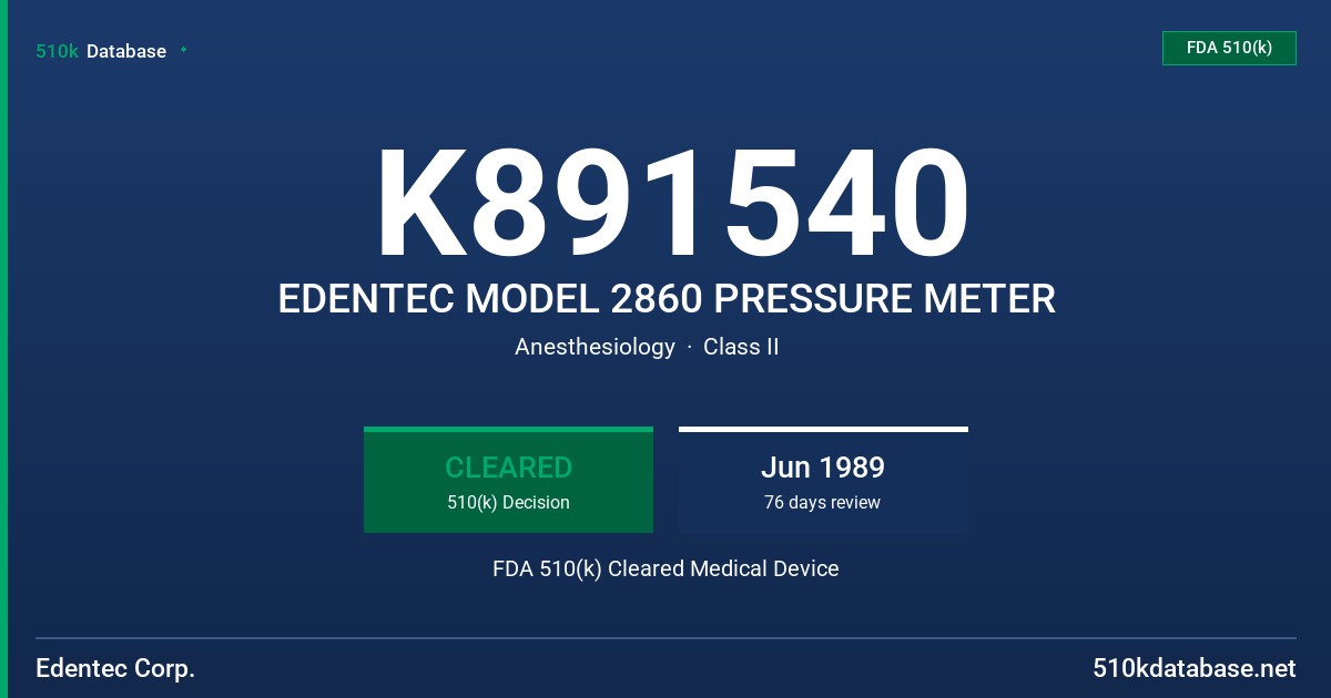 K891540 EDENTEC MODEL 2860 PRESSURE METER FDA 510(k) Cleared Medical Device
