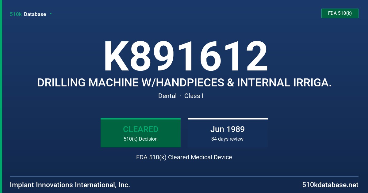 K891612 DRILLING MACHINE W/HANDPIECES & INTERNAL IRRIGA. FDA 510(k) Cleared Medical Device