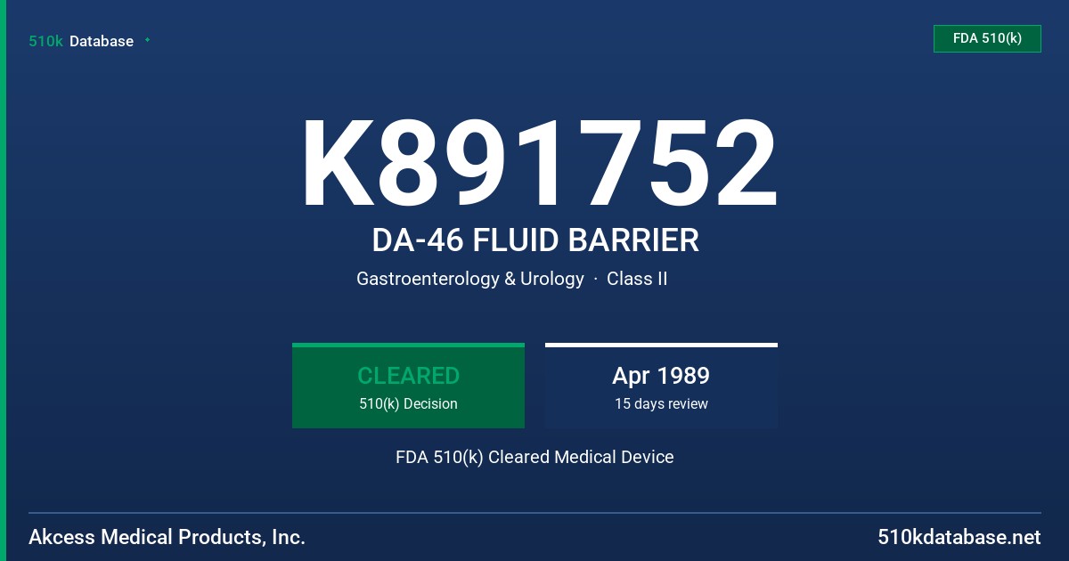 K891752 DA-46 FLUID BARRIER FDA 510(k) Cleared Medical Device