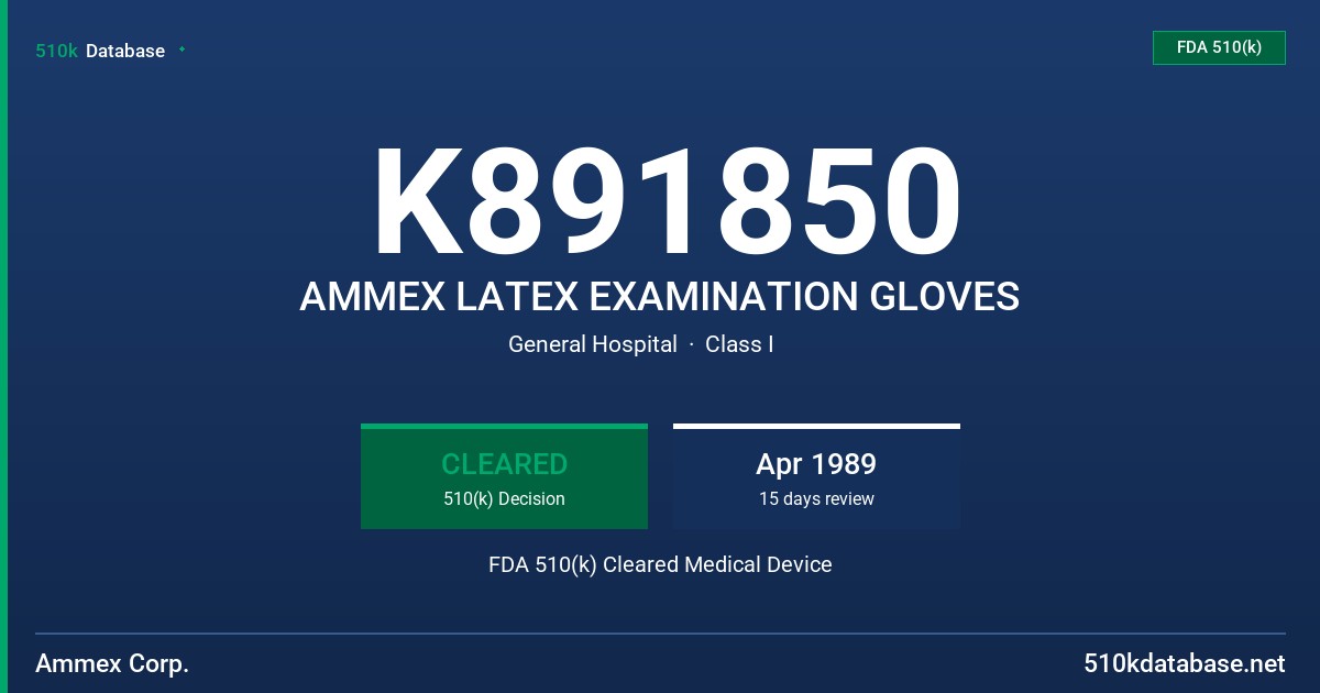 K891850 AMMEX LATEX EXAMINATION GLOVES FDA 510(k) Cleared Medical Device