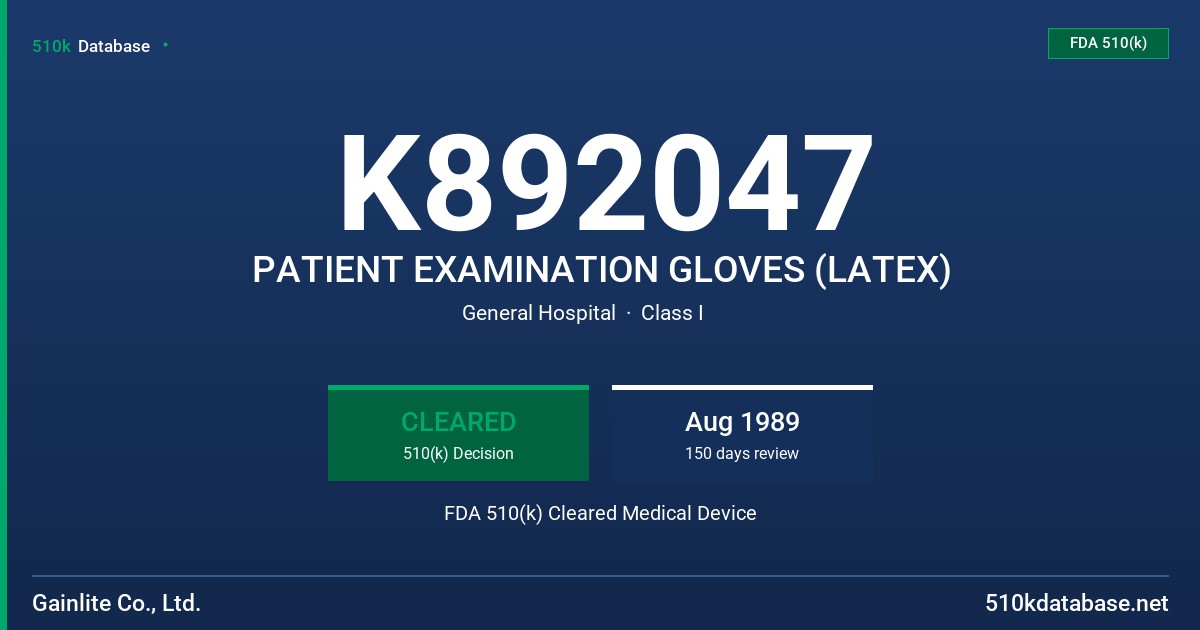 K892047 PATIENT EXAMINATION GLOVES (LATEX) FDA 510(k) Cleared Medical Device