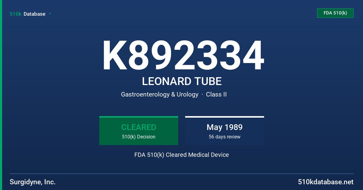 K892334 LEONARD TUBE FDA 510(k) Cleared Medical Device