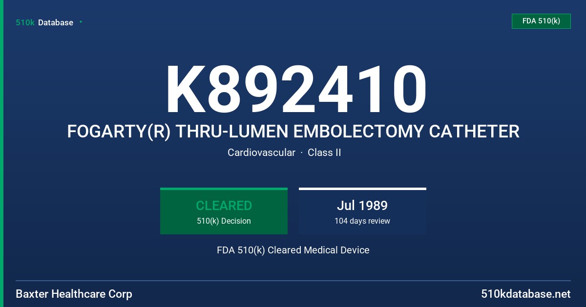 K892410 FOGARTY(R) THRU-LUMEN EMBOLECTOMY CATHETER FDA 510(k) Cleared Medical Device