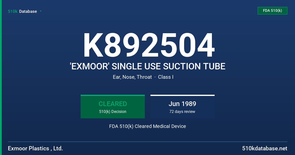K892504 'EXMOOR' SINGLE USE SUCTION TUBE FDA 510(k) Cleared Medical Device