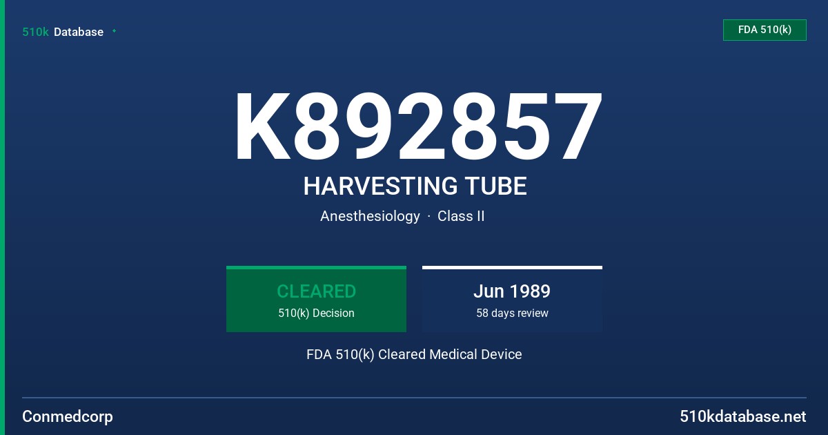 K892857 HARVESTING TUBE FDA 510(k) Cleared Medical Device