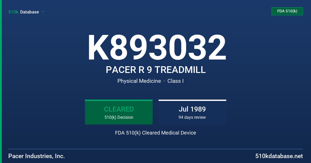 K893032 PACER R 9 TREADMILL FDA 510(k) Cleared Medical Device