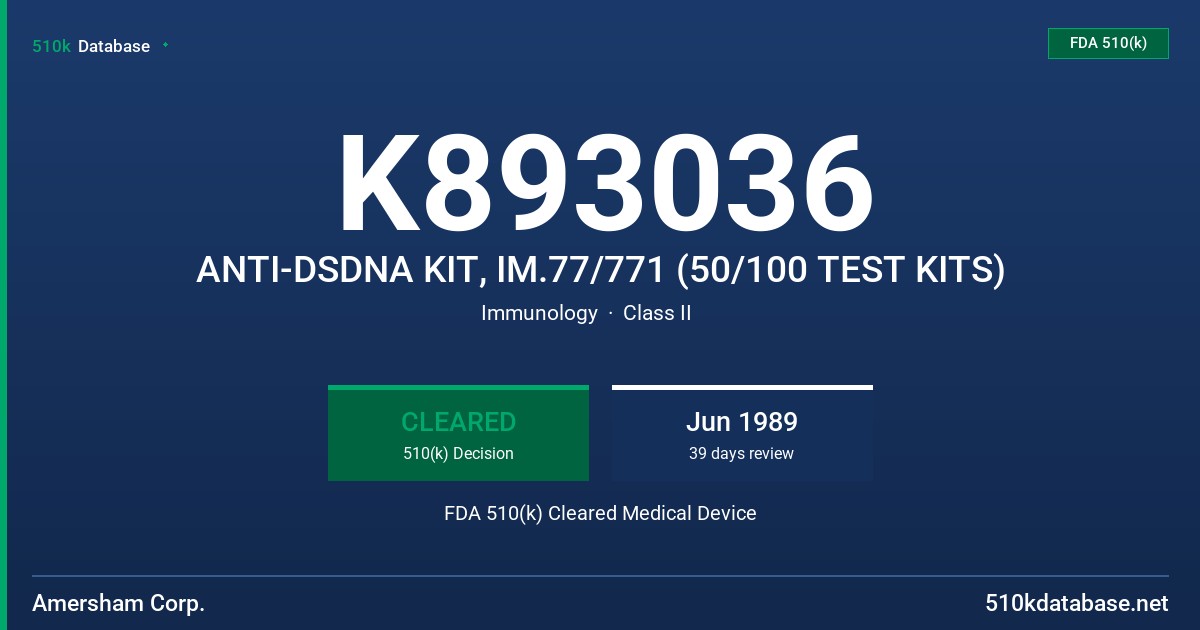 K893036 ANTI-DSDNA KIT, IM.77/771 (50/100 TEST KITS) FDA 510(k) Cleared Medical Device