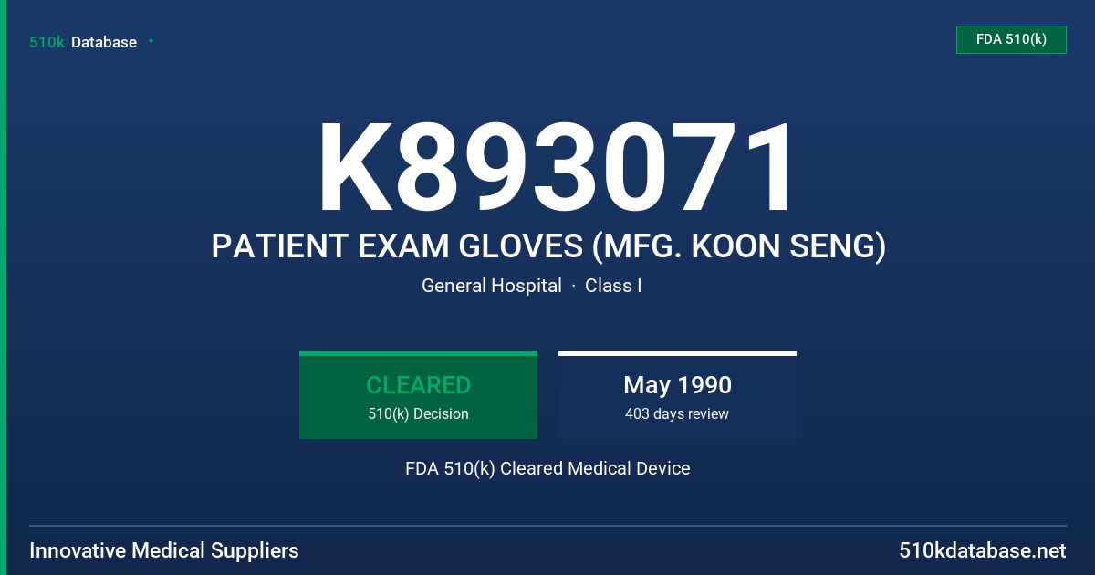 K893071 PATIENT EXAM GLOVES (MFG. KOON SENG) FDA 510(k) Cleared Medical Device