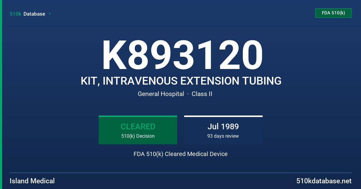 K893120 KIT, INTRAVENOUS EXTENSION TUBING FDA 510(k) Cleared Medical Device