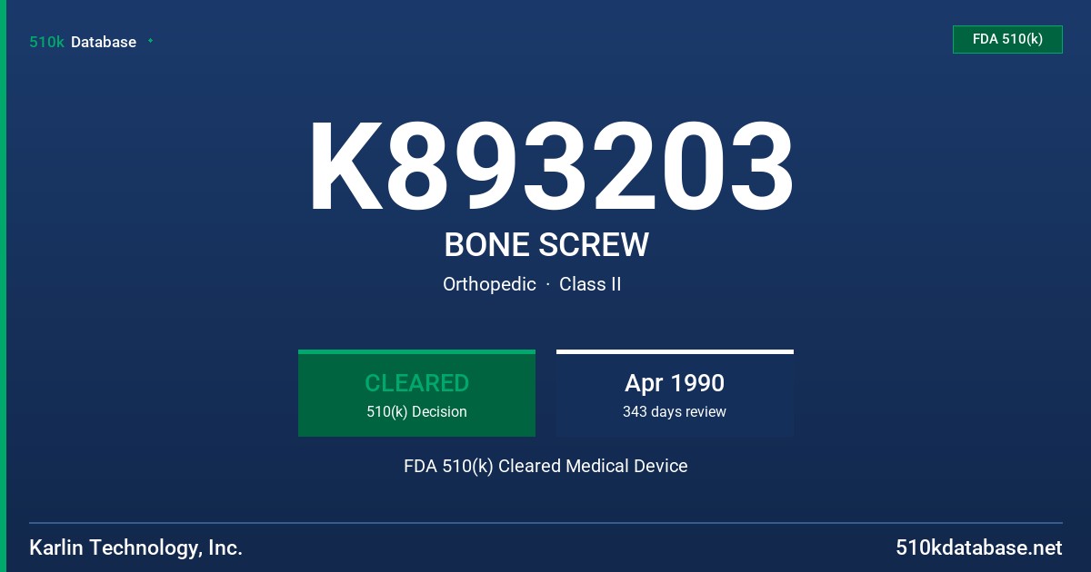 K893203 BONE SCREW FDA 510(k) Cleared Medical Device