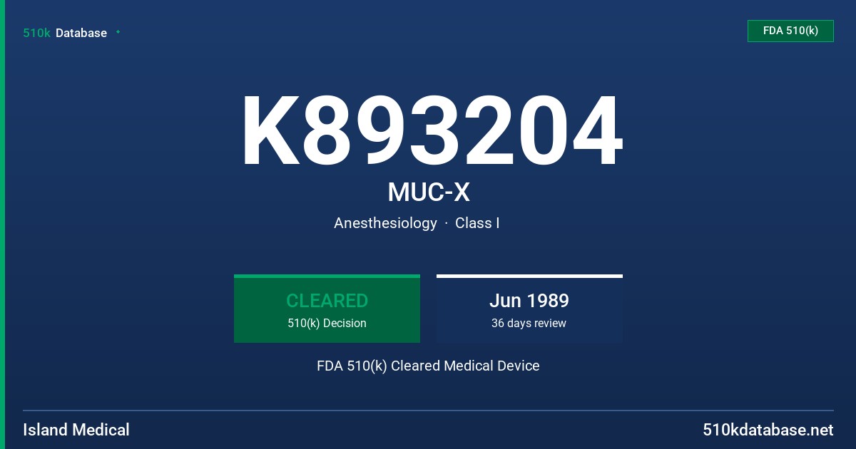 K893204 MUC-X FDA 510(k) Cleared Medical Device