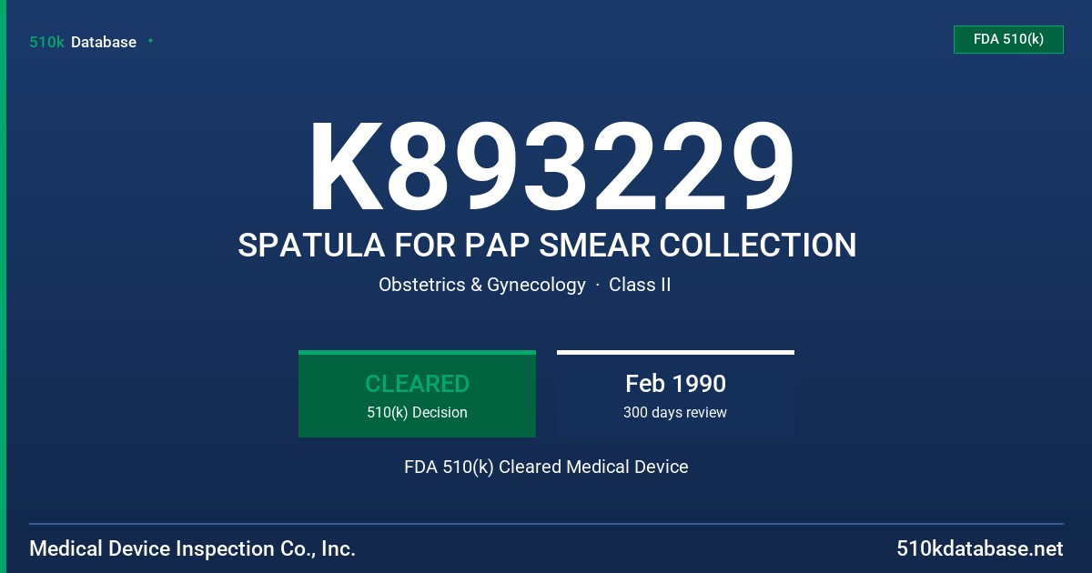 K893229 SPATULA FOR PAP SMEAR COLLECTION FDA 510(k) Cleared Medical Device