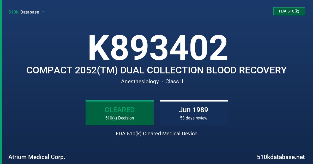 K893402 COMPACT 2052(TM) DUAL COLLECTION BLOOD RECOVERY FDA 510(k) Cleared Medical Device
