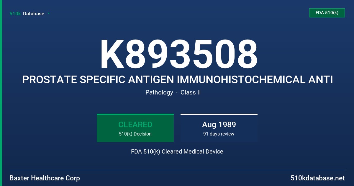K893508 PROSTATE SPECIFIC ANTIGEN IMMUNOHISTOCHEMICAL ANTI FDA 510(k) Cleared Medical Device