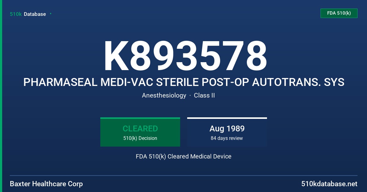 K893578 PHARMASEAL MEDI-VAC STERILE POST-OP AUTOTRANS. SYS FDA 510(k) Cleared Medical Device