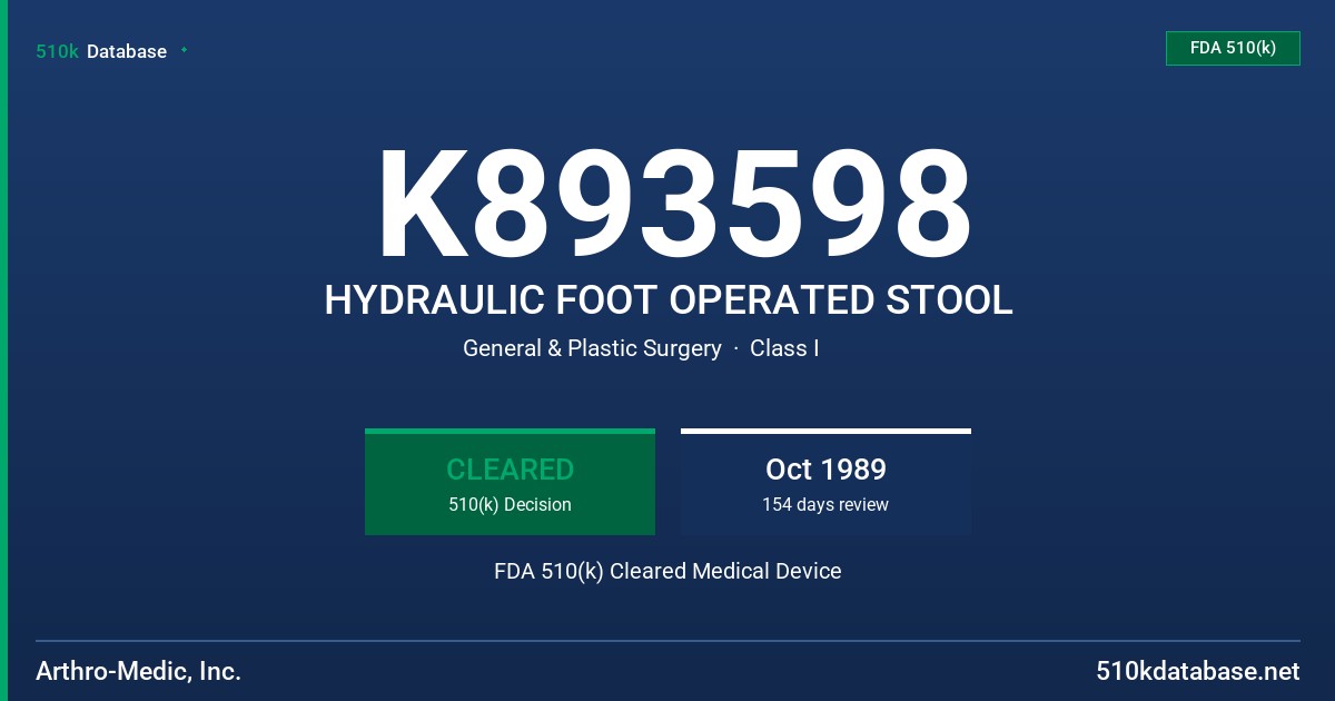 K893598 HYDRAULIC FOOT OPERATED STOOL FDA 510(k) Cleared Medical Device