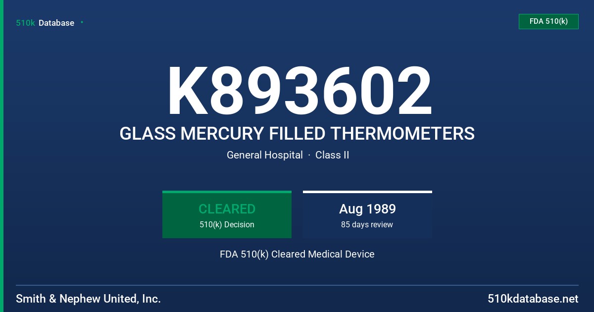 K893602 GLASS MERCURY FILLED THERMOMETERS FDA 510(k) Cleared Medical Device