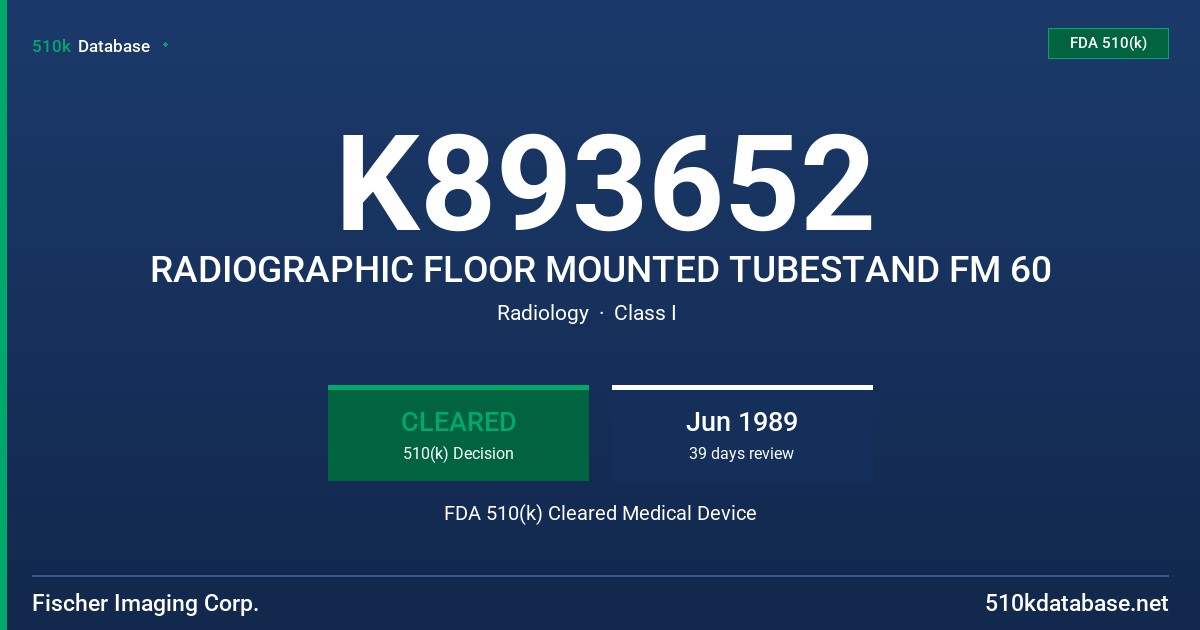 K893652 RADIOGRAPHIC FLOOR MOUNTED TUBESTAND FM 60 FDA 510(k) Cleared Medical Device