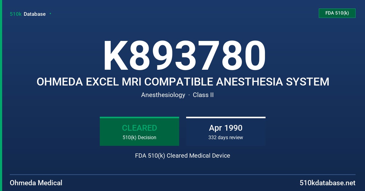 K893780 OHMEDA EXCEL MRI COMPATIBLE ANESTHESIA SYSTEM FDA 510(k) Cleared Medical Device