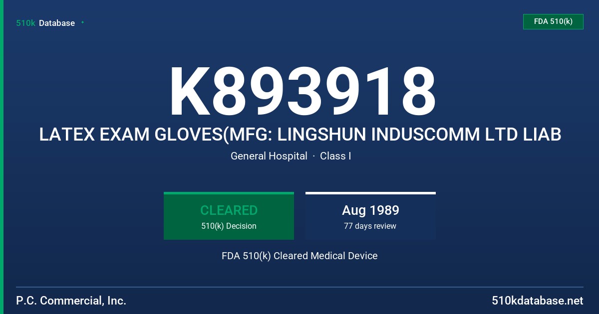 K893918 LATEX EXAM GLOVES(MFG: LINGSHUN INDUSCOMM LTD LIAB FDA 510(k) Cleared Medical Device