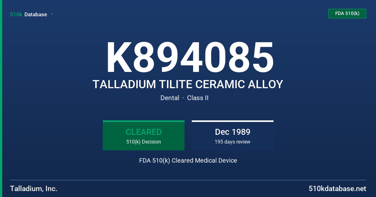 K894085 TALLADIUM TILITE CERAMIC ALLOY FDA 510(k) Cleared Medical Device