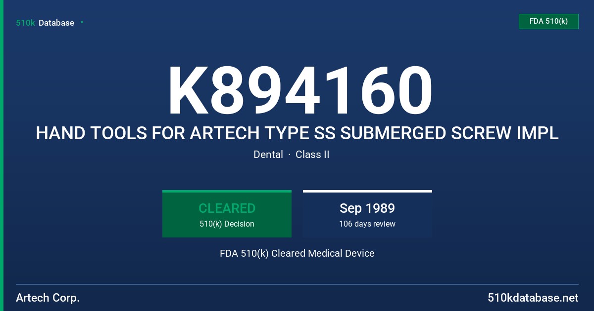 K894160 HAND TOOLS FOR ARTECH TYPE SS SUBMERGED SCREW IMPL FDA 510(k) Cleared Medical Device
