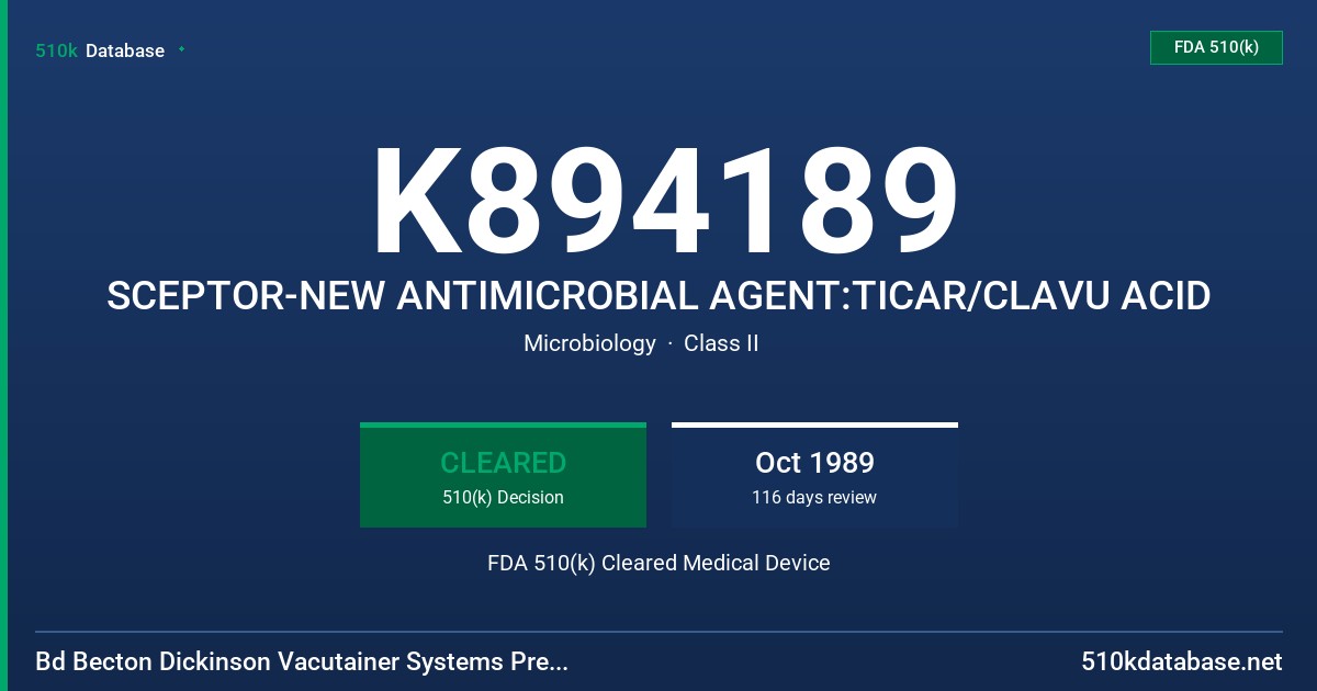 K894189 SCEPTOR-NEW ANTIMICROBIAL AGENT:TICAR/CLAVU ACID FDA 510(k) Cleared Medical Device