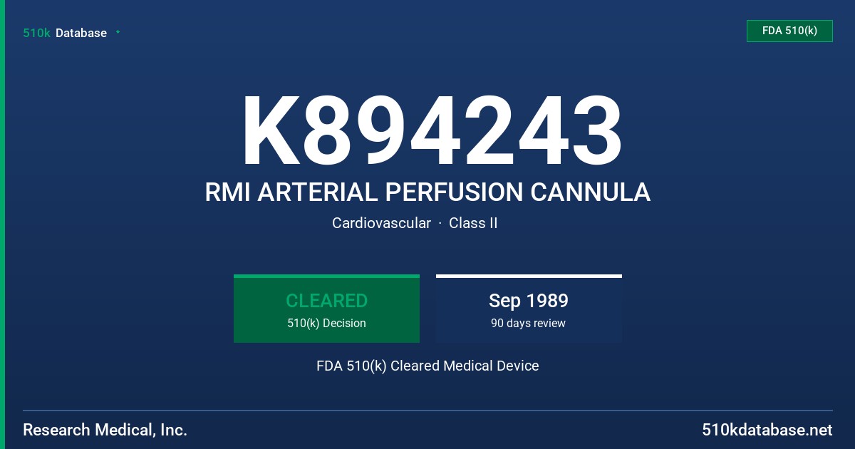 K894243 RMI ARTERIAL PERFUSION CANNULA FDA 510(k) Cleared Medical Device